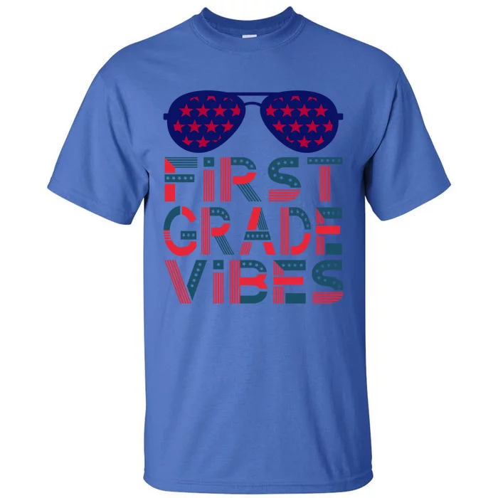 First Grade Vibes Great Gift Back To School Teachers Usa Gift Tall T-Shirt