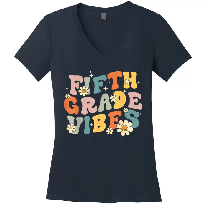 Fifth Grade Vibes 5th Grade Teacher First Day Of 5th Grade Women's V-Neck T-Shirt