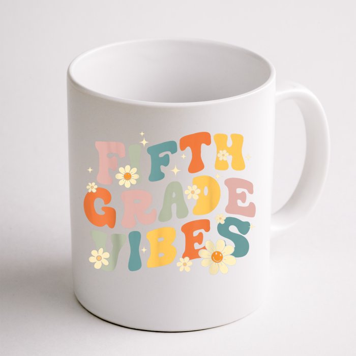 Fifth Grade Vibes 5th Grade Teacher First Day Of 5th Grade Front & Back Coffee Mug