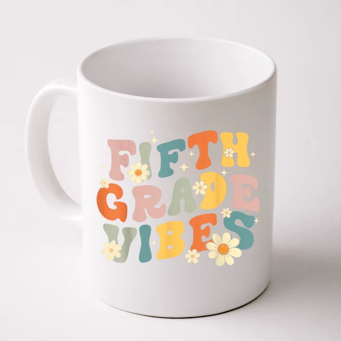 Fifth Grade Vibes 5th Grade Teacher First Day Of 5th Grade Front & Back Coffee Mug