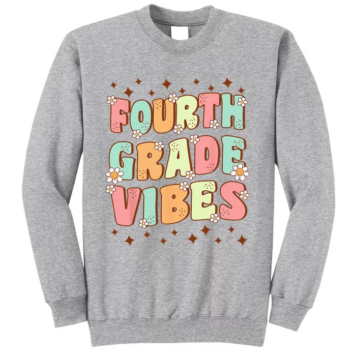 Fourth Grade Vibes 4th Grade Team Retro First Day Of School Tall Sweatshirt