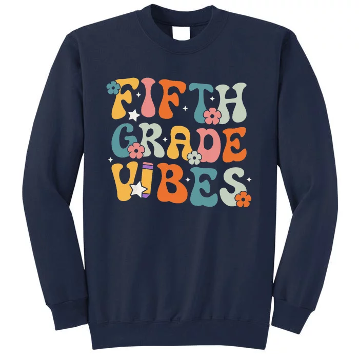 Fifth Grade Vibes Back To School Retro 5th Grade Teachers Tall Sweatshirt