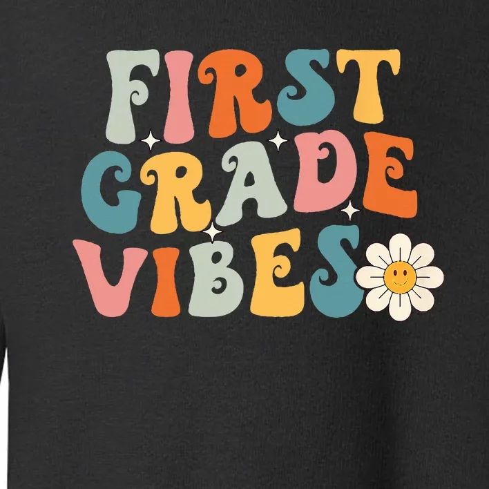 First Grade Vibes 1st Grade Team Retro 1st Day Of School Toddler Sweatshirt