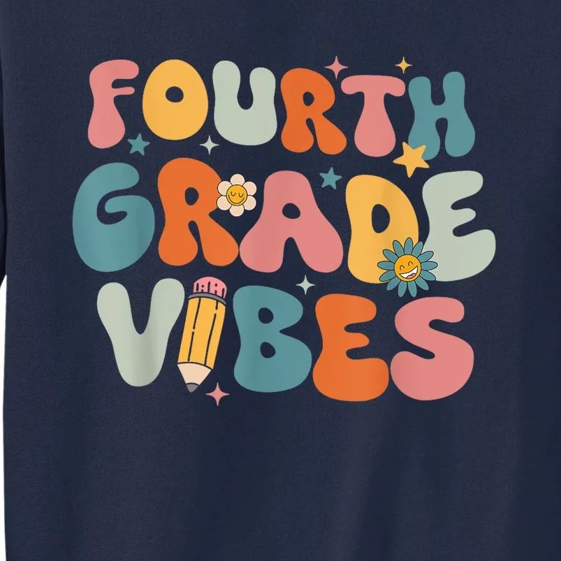 Fourth Grade Vibes 4th Grade Team 1st Day Of School Tall Sweatshirt