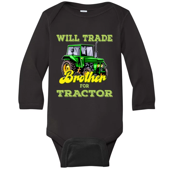 Farming Gift Will Trade Brother For Tractor Farmer Baby Long Sleeve Bodysuit