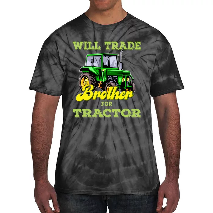 Farming Gift Will Trade Brother For Tractor Farmer Tie-Dye T-Shirt