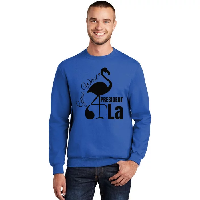 Funny Guess What Flamingo Kamala Harris Comma La President Tall Sweatshirt