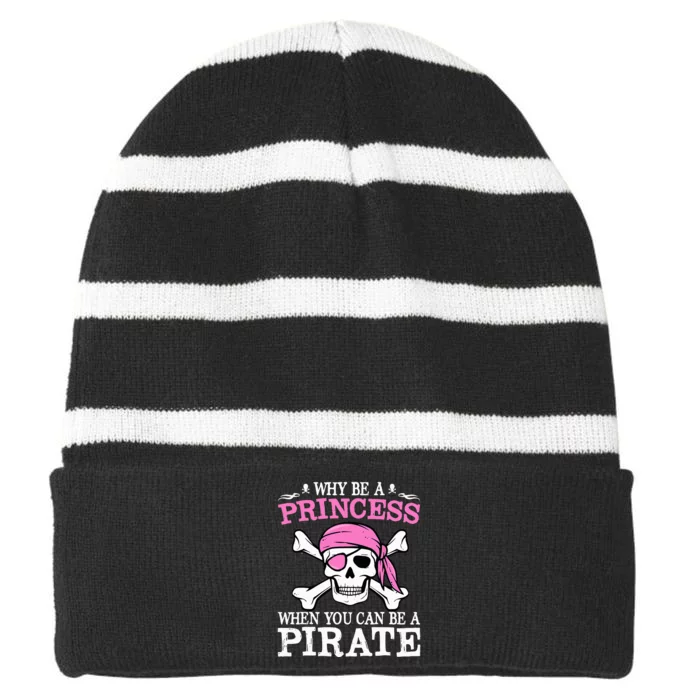 Funny Gifts Why Be A Princess When You Can Be A Pirate Striped Beanie with Solid Band