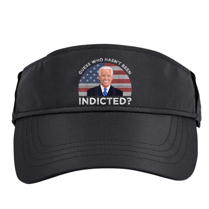 Funny Guess Who Hasnt Been Indicted Joe Biden Humor Choice Adult Drive Performance Visor