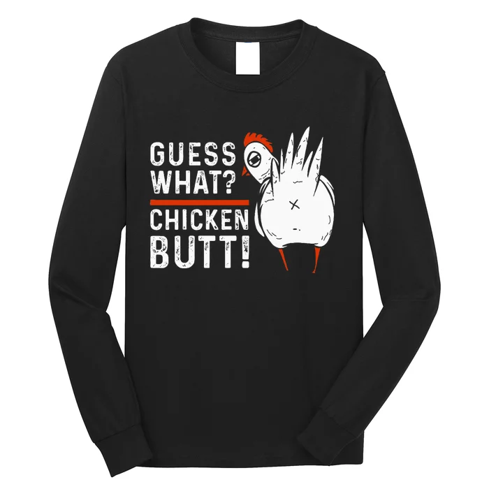 Funny Guess What Chicken Butt! White Long Sleeve Shirt