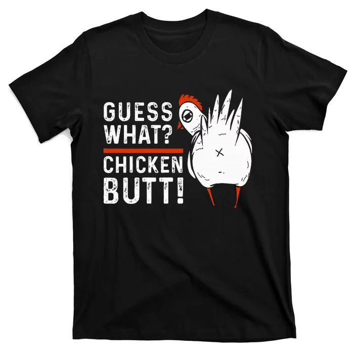 Funny Guess What Chicken Butt! White T-Shirt