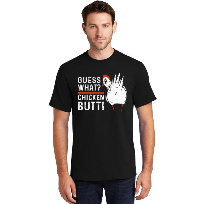 Funny Guess What Chicken Butt! White Tall T-Shirt