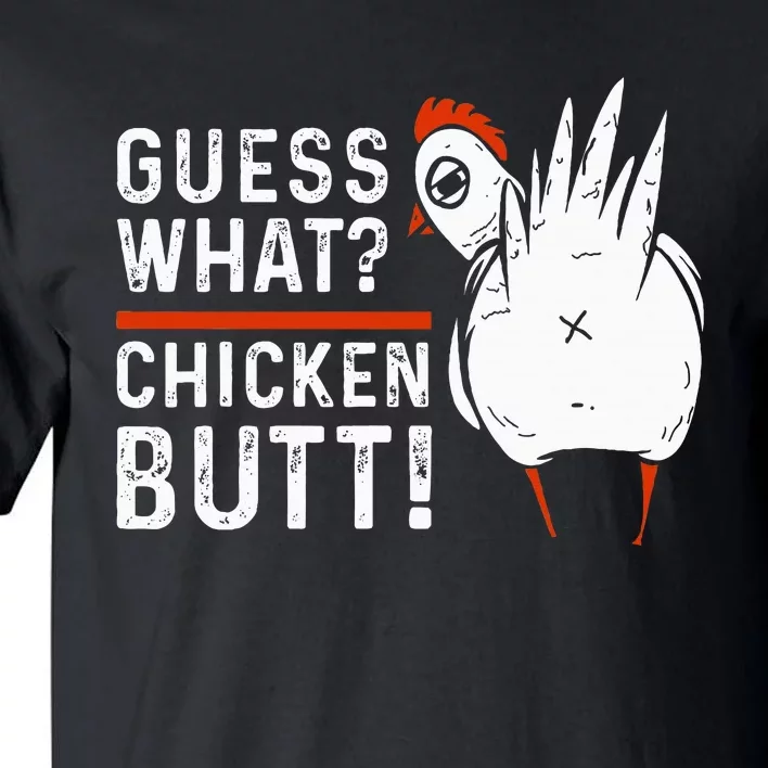 Funny Guess What Chicken Butt! White Tall T-Shirt