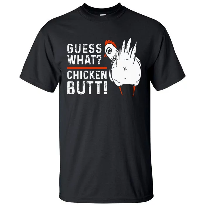 Funny Guess What Chicken Butt! White Tall T-Shirt