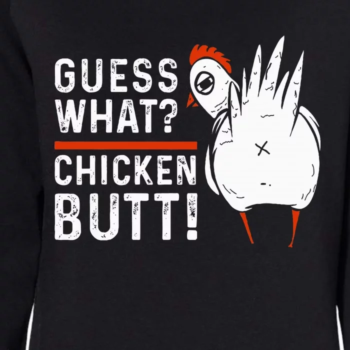 Funny Guess What Chicken Butt! White Womens California Wash Sweatshirt