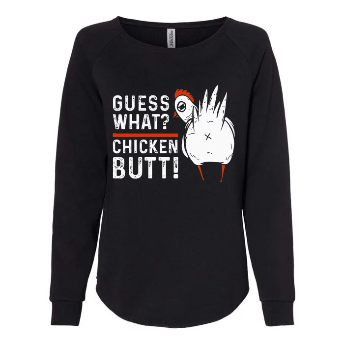 Funny Guess What Chicken Butt! White Womens California Wash Sweatshirt