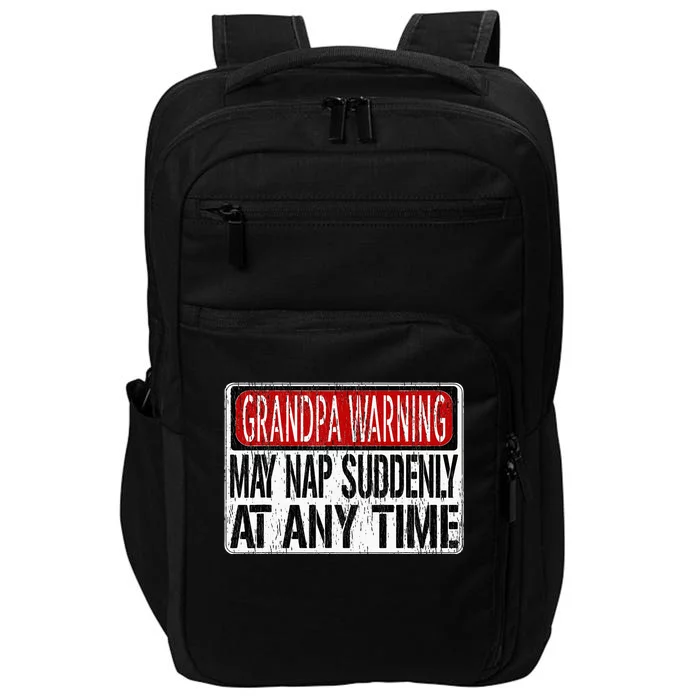 Funny Grandpa Warning Sign May Nap Suddenly At Any Time Impact Tech Backpack