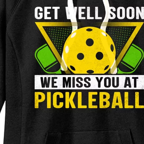 Funny Get Well Soon We Miss You At Pickleball Women's Fleece Hoodie