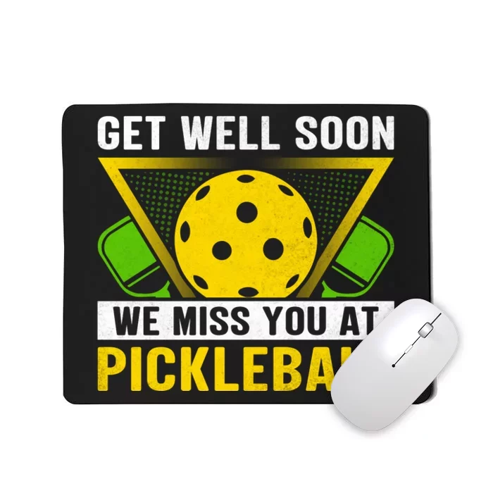 Funny Get Well Soon We Miss You At Pickleball Mousepad