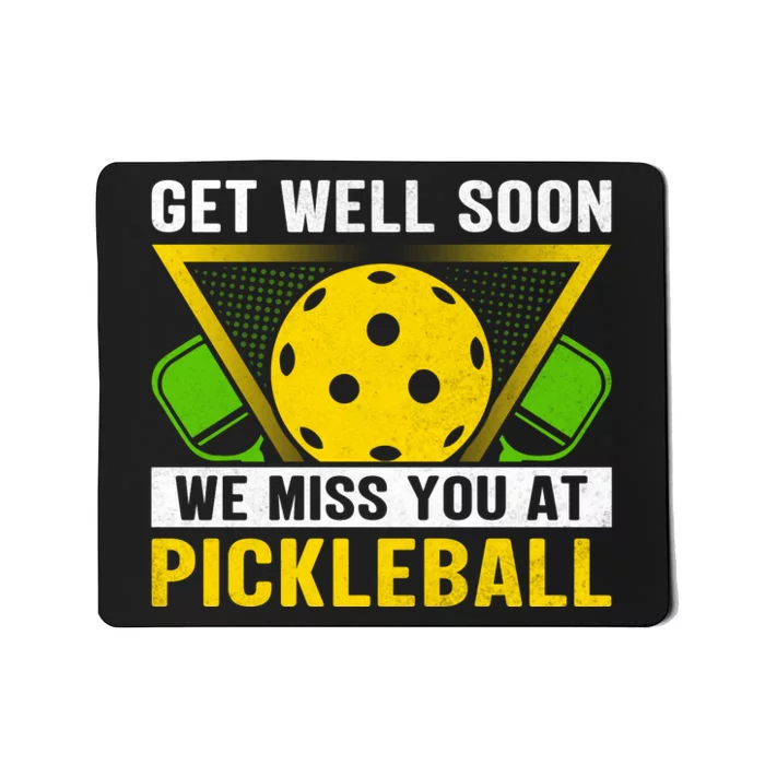 Funny Get Well Soon We Miss You At Pickleball Mousepad