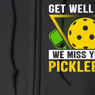 Funny Get Well Soon We Miss You At Pickleball Full Zip Hoodie