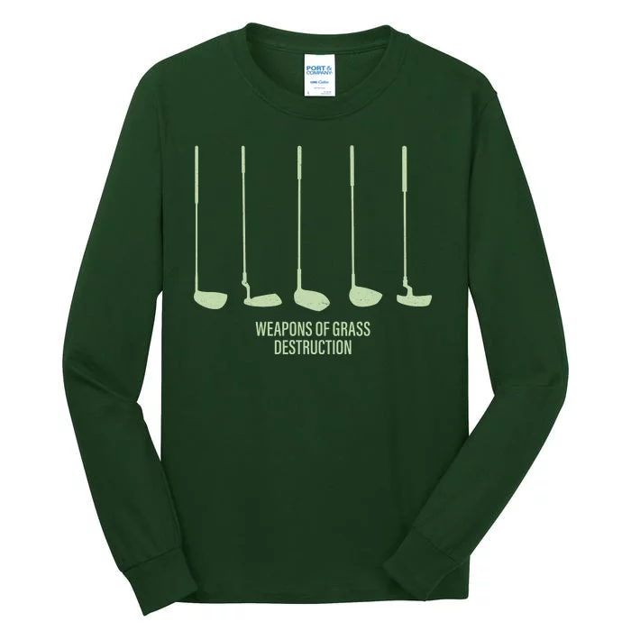 Funny Golf Weapons Of Grass Destruction Golf Clubs Drivers Tall Long Sleeve T-Shirt