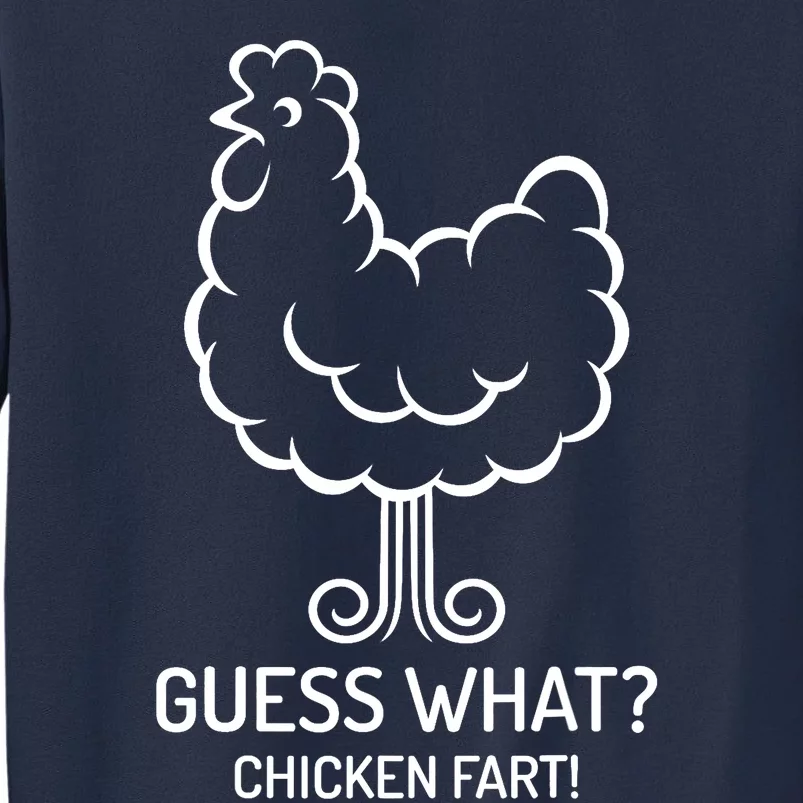 Funny Guess What? Chicken Fart! Fun Hilarious Humorous Sweatshirt