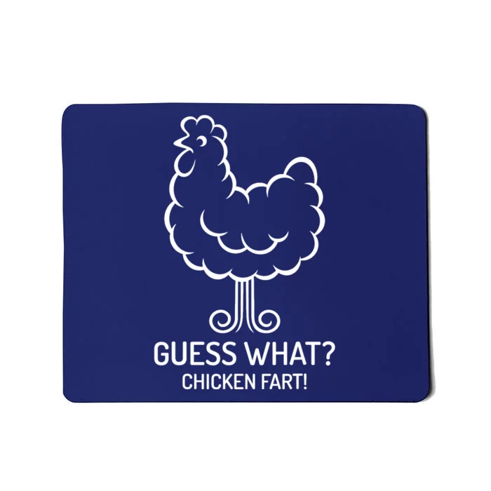 Funny Guess What? Chicken Fart! Fun Hilarious Humorous Mousepad