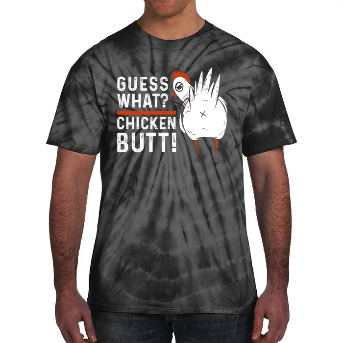 Funny Guess What? Chicken Butt! White Design Tie-Dye T-Shirt