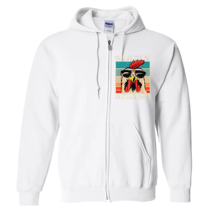 Funny Guess What Chicken Butt Chicken Meme Full Zip Hoodie