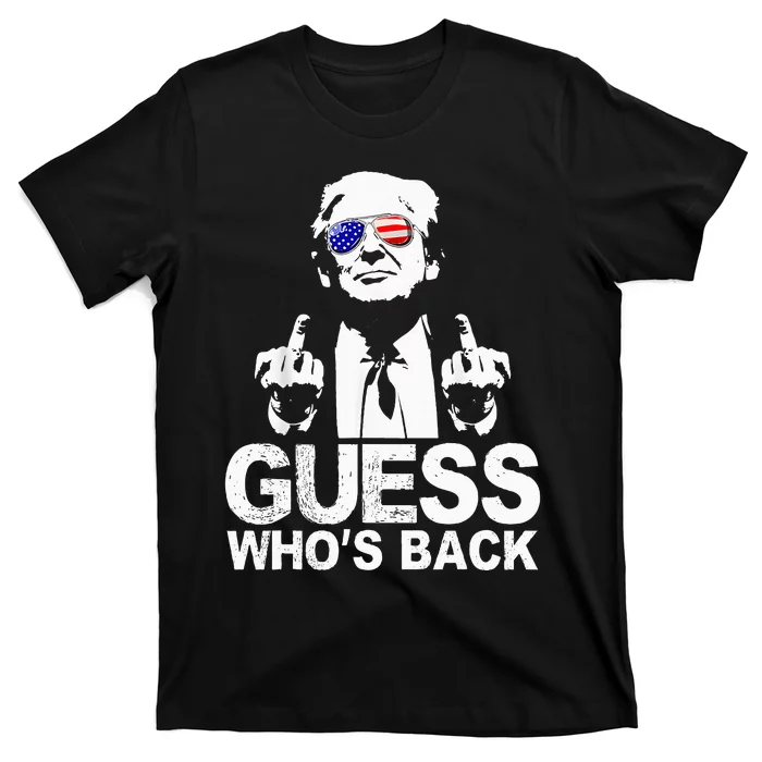 Funny Guess WhoS Back President Donald Trump Middle Finger T-Shirt