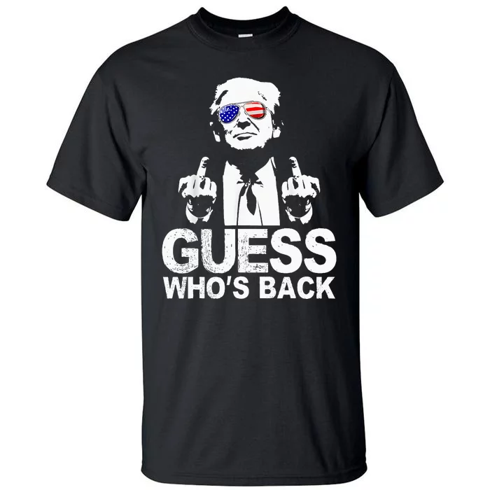 Funny Guess WhoS Back President Donald Trump Middle Finger Tall T-Shirt