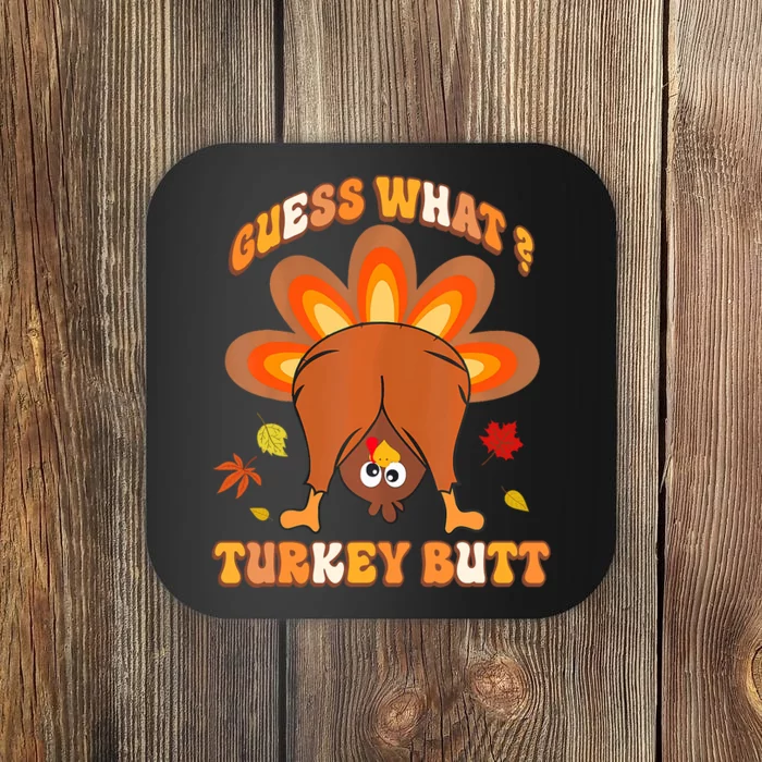 Funny Guess What Turkey Butt Thanksgiving Coaster