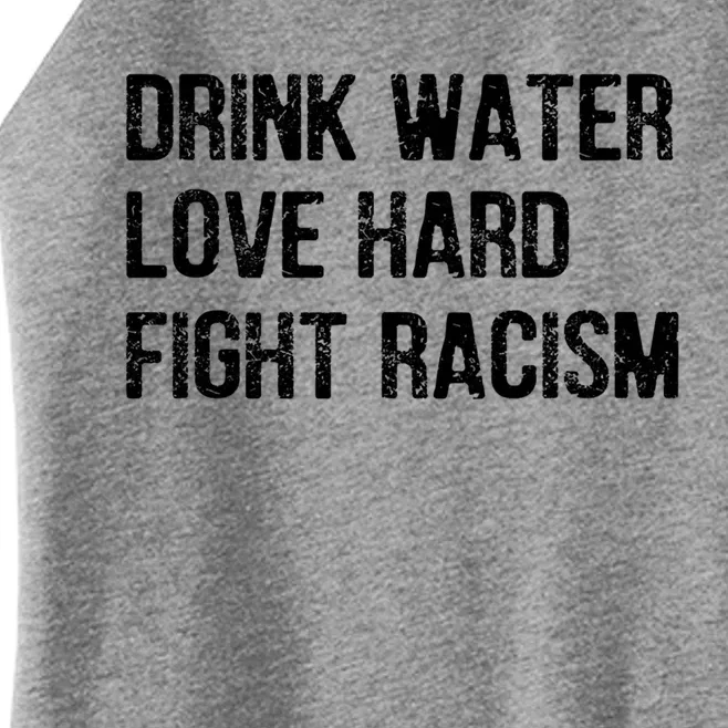 Funny Gift Water Love Hard Fight Racism Gift Women’s Perfect Tri Rocker Tank