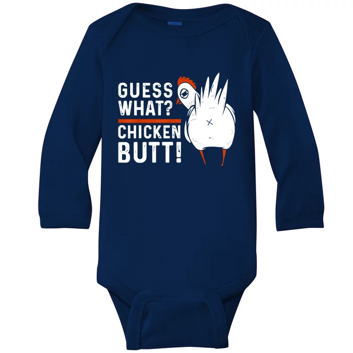 Funny Guess What Chicken Butt! White Design Baby Long Sleeve Bodysuit