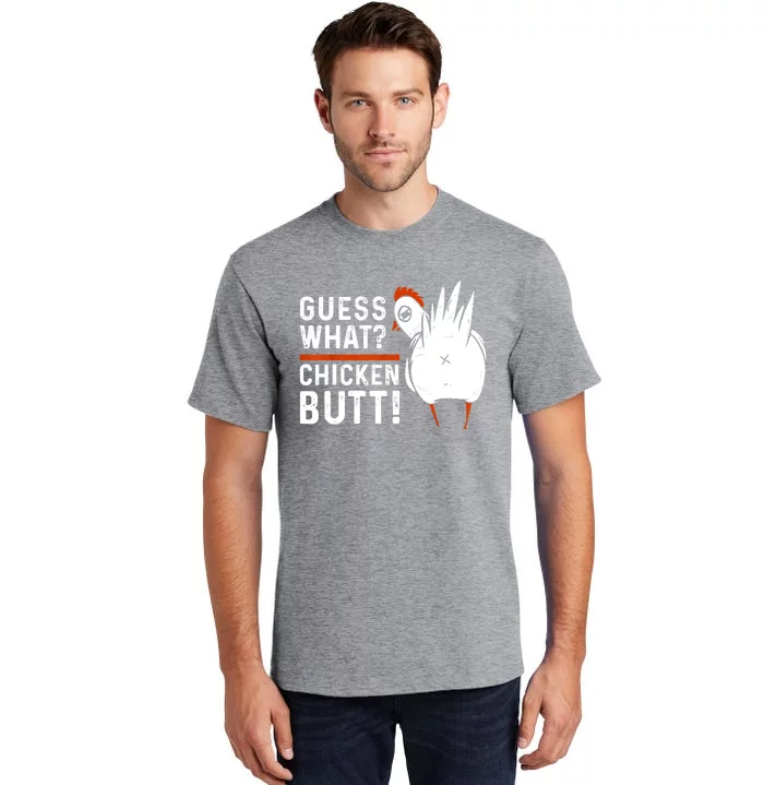 Funny Guess What Chicken Butt! White Design Tall T-Shirt