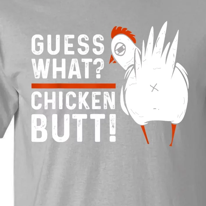 Funny Guess What Chicken Butt! White Design Tall T-Shirt