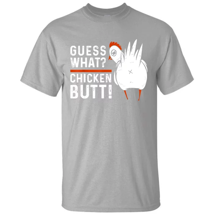 Funny Guess What Chicken Butt! White Design Tall T-Shirt