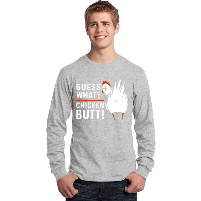 Funny Guess What Chicken Butt! White Design Tall Long Sleeve T-Shirt