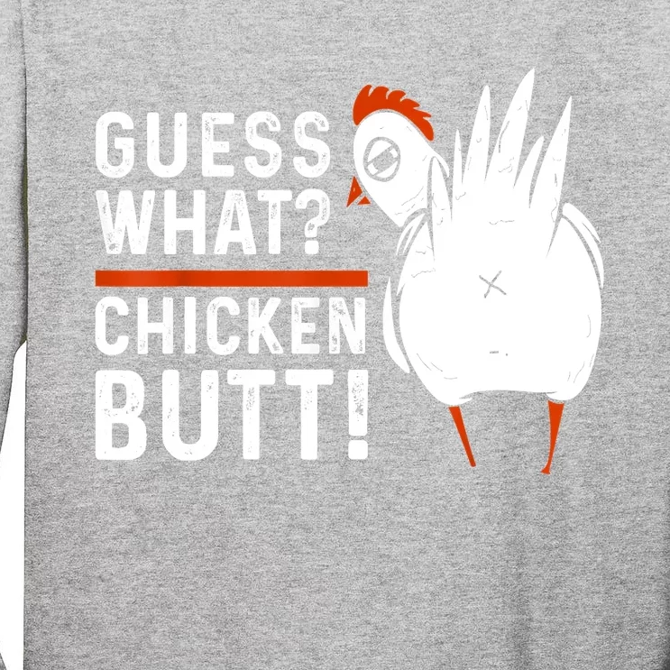 Funny Guess What Chicken Butt! White Design Tall Long Sleeve T-Shirt