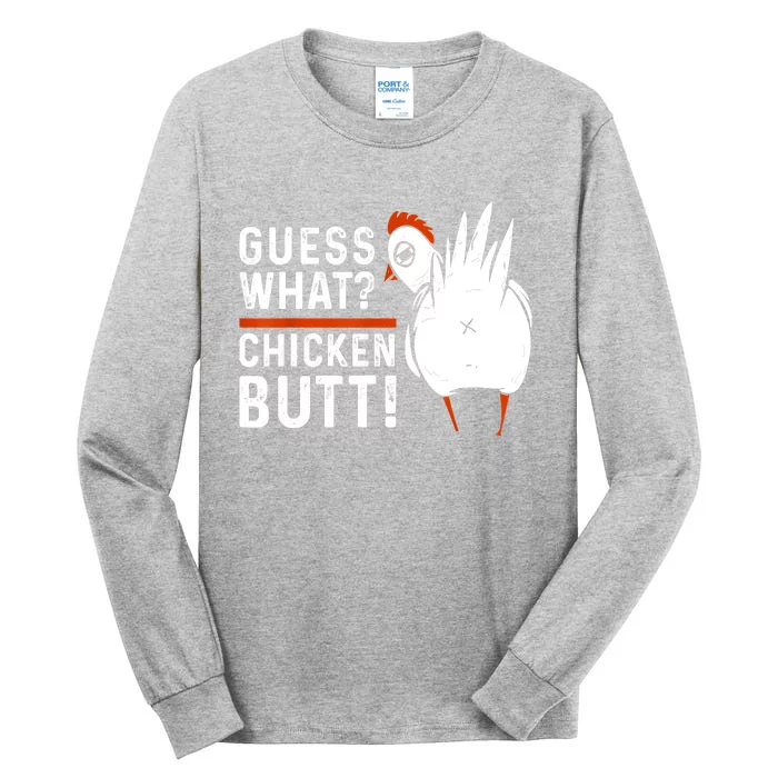 Funny Guess What Chicken Butt! White Design Tall Long Sleeve T-Shirt