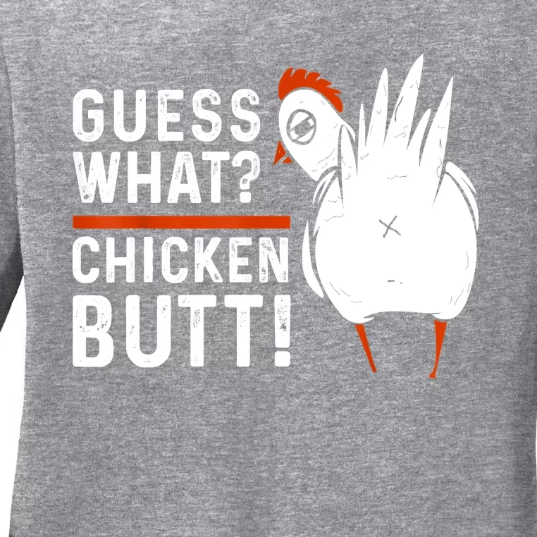 Funny Guess What Chicken Butt! White Design Ladies Long Sleeve Shirt