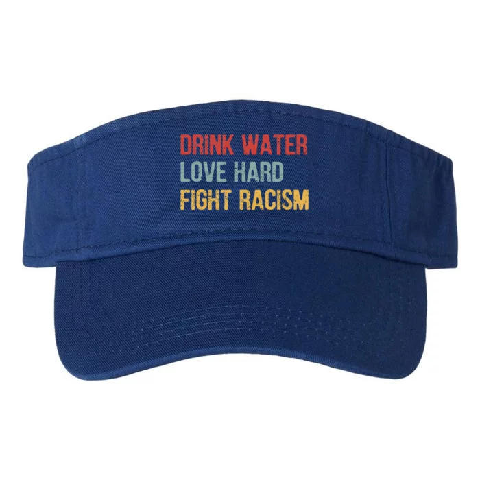 Funny Gift Water Love Hard Fight Racism Funny Gift Valucap Bio-Washed Visor