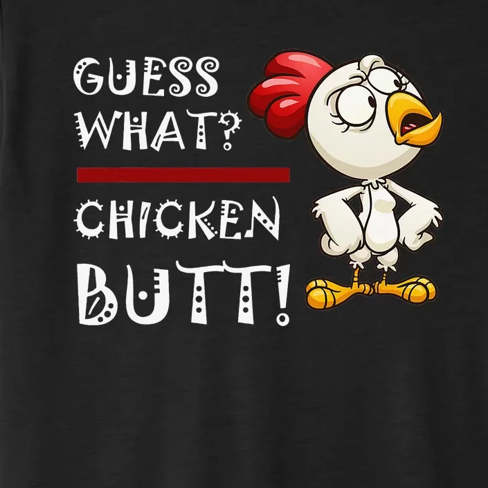 Funny Guess What Chicken Butt! Design ChromaSoft Performance T-Shirt