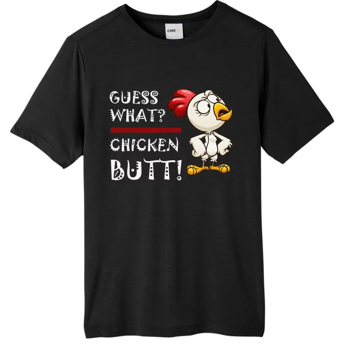 Funny Guess What Chicken Butt! Design ChromaSoft Performance T-Shirt