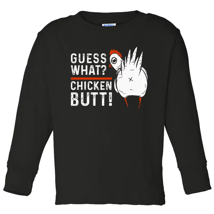 Funny Guess What Chicken Butt! White Toddler Long Sleeve Shirt