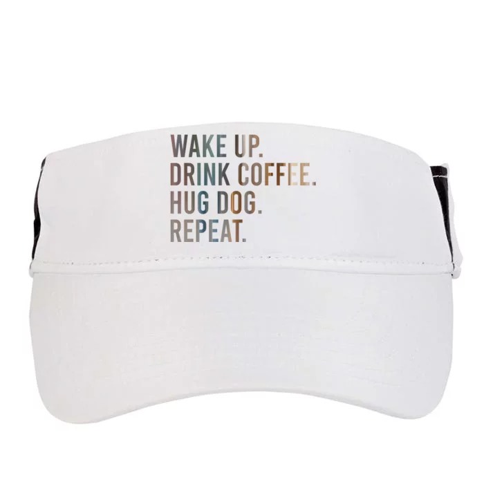 Funny Gift Wake Up Drink Coffee Hug Dog Repeat Adult Drive Performance Visor