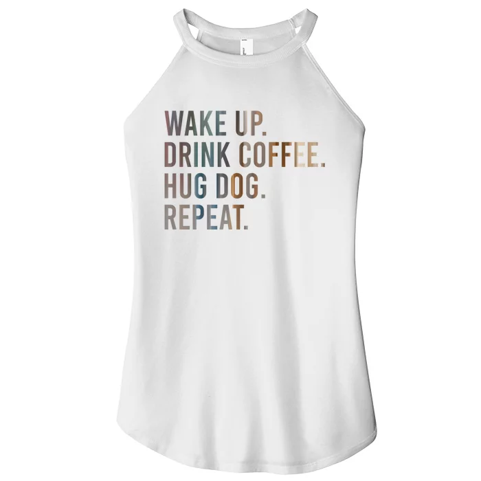 Funny Gift Wake Up Drink Coffee Hug Dog Repeat Women’s Perfect Tri Rocker Tank