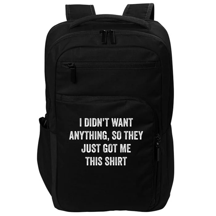 Funny Gifts Who Want Nothing Impact Tech Backpack