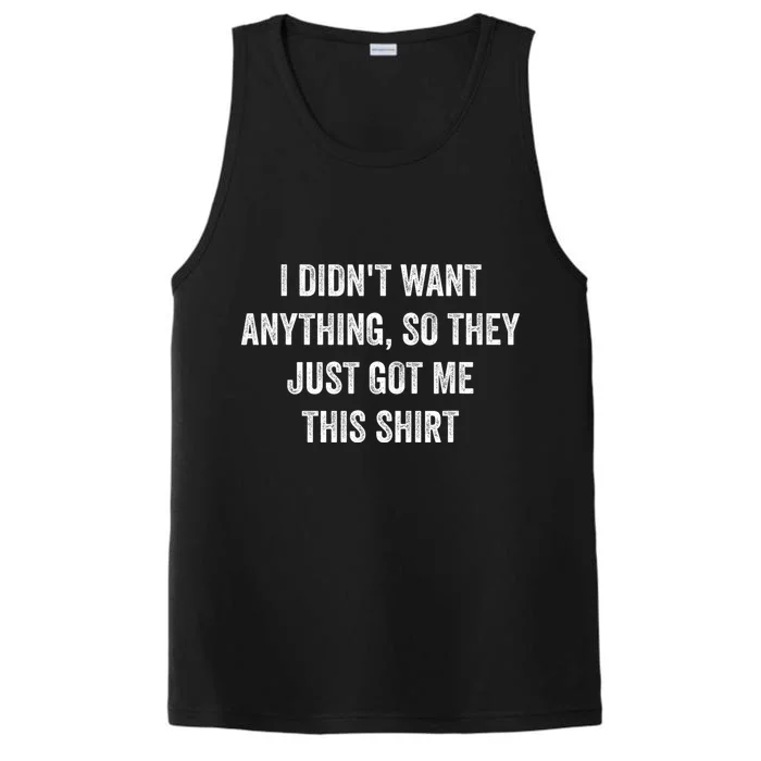 Funny Gifts Who Want Nothing Performance Tank